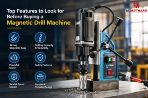 Top Features to Look for Before Buying a Magnetic Drill Machine